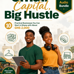 Innovative Business you can start in Ghana with only 2000 GHS. (Ebook + Audio Edition) V1